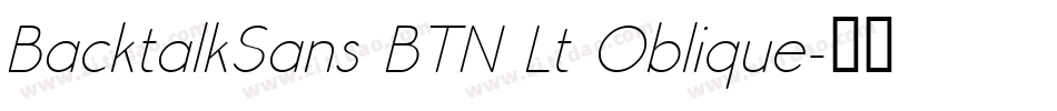 BacktalkSans BTN Lt Oblique字体转换
